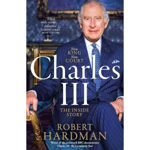 Charles III: New King. New Court. The Inside Story.