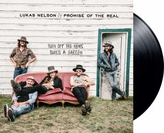 Lukas Nelson & Promise of the Real - Turn Off The News (Build A Garden) (Ltd. Ed. 180G)