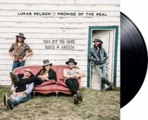 Lukas Nelson & Promise of the Real - Turn Off The News (Build A Garden) (Ltd. Ed. 180G)