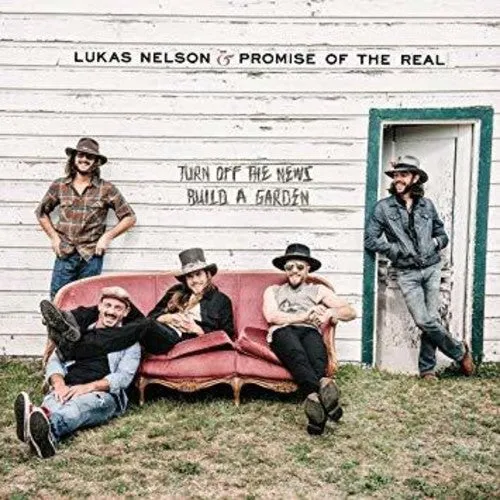 Lukas Nelson & Promise of the Real - Turn Off The News (Build A Garden) (Ltd. Ed. 180G)