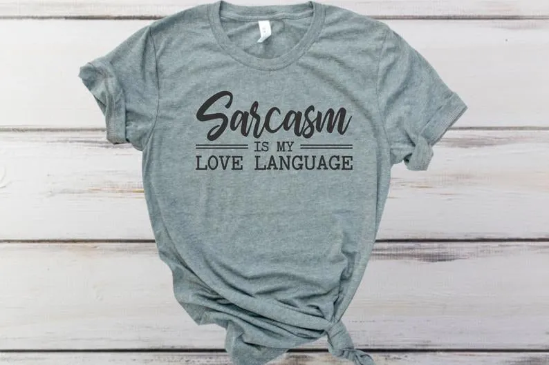 Sarcasm Is My Love Language Sublimation Transfer