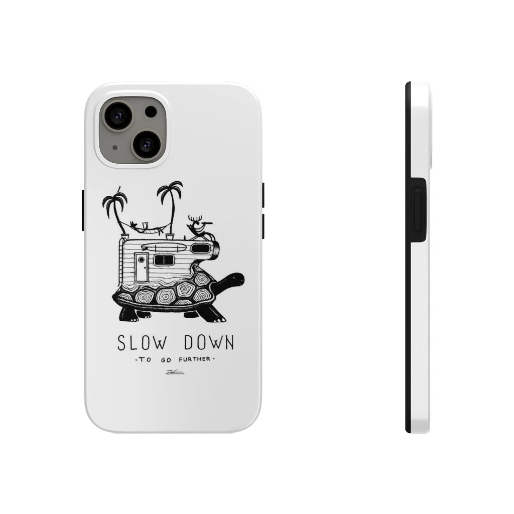 Slow Down Tough Phone Case