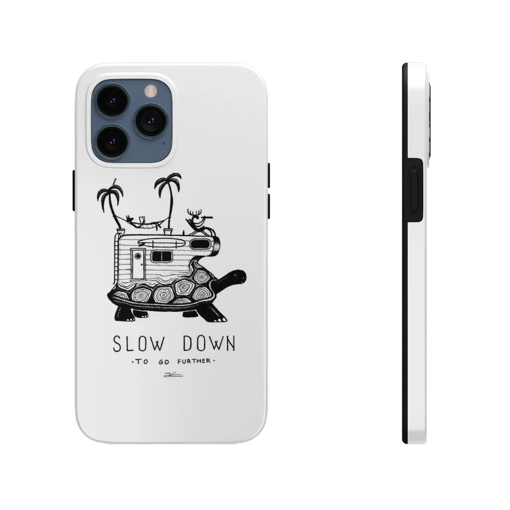 Slow Down Tough Phone Case